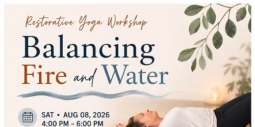 Restorative Yoga Workshop: Balancing Fire and Water