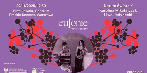 Eufonie 2025 | Natura \u015bwiata \/ Karolina Miko\u0142ajczyk i Iwo Jedynecki