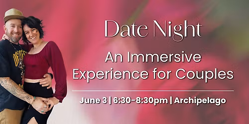 DATE NIGHT: An Immersive Experience for Couples