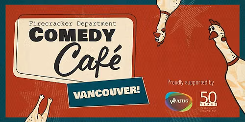 Firecracker Department Comedy Caf\u00e9 - Vancouver presented by AFBS