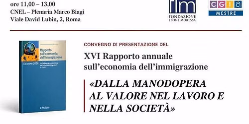 Presentazione del XVI Rapporto annuale sull\u2019economia dell\u2019immigrazione