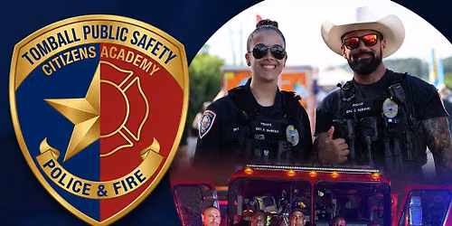 Tomball Public Safety Citizens Academy