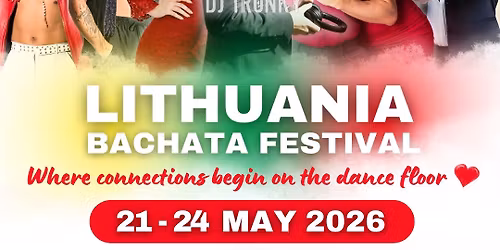 LITHUANIA Bachata Festival \ud83c\uddf1\ud83c\uddf9 2026 \u2605 21\/22\/23\/24 May 2026 \u2605