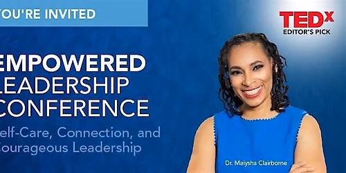 Empowered Leadership Conference with Dr. Maiysha Clairborne