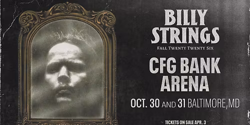Billy Strings - Baltimore, MD - 2 Nights!