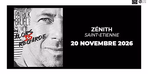 PATRICK BRUEL \u2022 Z\u00e9nith Saint-Etienne \u2022 20 novembre 2026