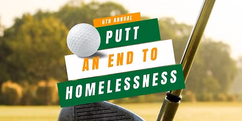6th Annual Putt an End to Homelessness