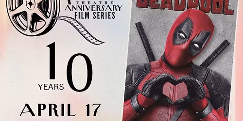 Deadpool: 10th Anniversary Showing
