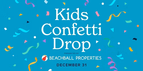 Kids\u2019 Confetti Drop presented by Beachball Properties