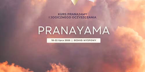 Kurs Pranajamy i Oczyszczania Jogicznego 18\u201322.07.2026 \u2013 Oddech Energia Transformacja