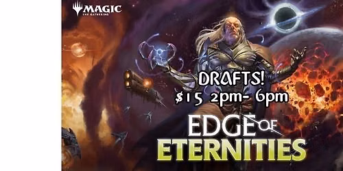 MTG: DRAFTS! Edge of Eternities! $15 Entry