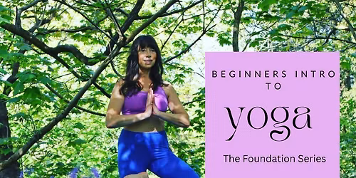 Beginners Intro to Yoga:  The Foundation Series (4, 11 & 18 April 2026)