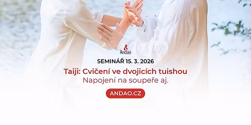 Taiji: Cvi\u010den\u00ed ve dvojic\u00edch tuishou \u2013 napojen\u00ed na soupe\u0159e aj. (semin\u00e1\u0159)