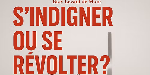 S'indigner ou se R\u00e9volter ? 