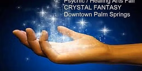 Palm Springs Psychic and Healing Arts Fair at Crystal Fantasy