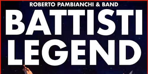 Battisti Legend | Roma, CrossRoads Live Club