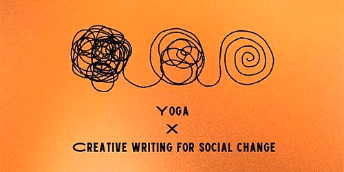 Yoga X Creative Writing for Social Change