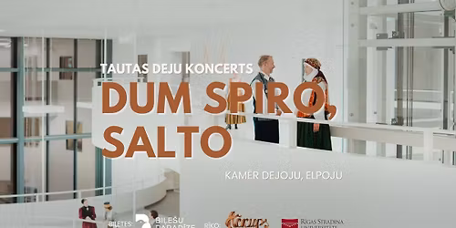Tautas deju koncerts \u201cDum spiro, salto\u201d