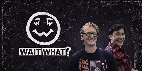 Wait, What? at Fatty's Pub and Grille (Duo)