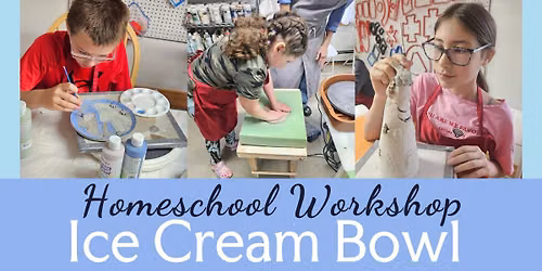 Ice Cream Bowl: Homeschool Workshop