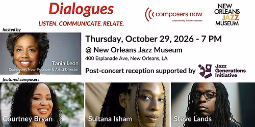 Composers Now: DIALOGUES @ New Orleans Jazz Museum