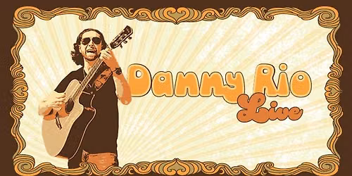 Danny Rio Live in Concert: Original Progressive Indie Rock Music
