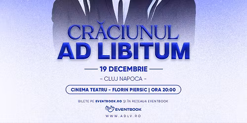 Cr\u0103ciunul Ad Libitum | Concert Cluj-Napoca