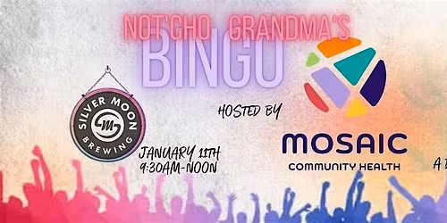 Not'cho Grandma's Bingo - Mosaic Community Health