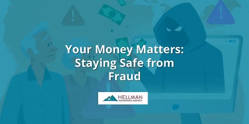 Your Money Matters: Staying Safe from Fraud