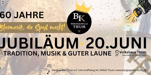 60 Jahre Bergkapelle Thum - "Thum bleibt Thum - Wir li(e)ben Blasmusik"