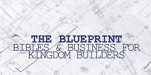 The Blueprint: Bibles & Business