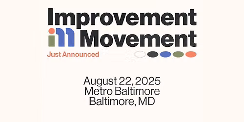 IMPROVEMENT MOVEMENT @ Metro Baltimore 