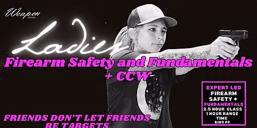 Ladies ONLY Firearm Safety and Fundamentals + CCW