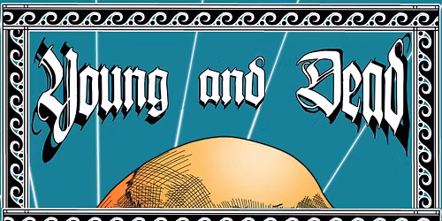 Young and Dead at Schmiggity's