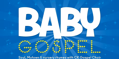 Baby Gospel Family Concert - Crystal Palace (Half Term)