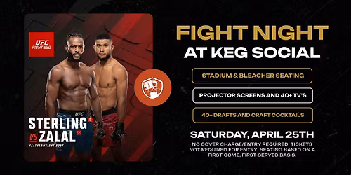 UFC Fight Night at Keg Social - Saturday, April 25th