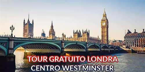 Tour Gratuito Londra Centro Westminster - Visita Guidata Paga Quanto Vuoi