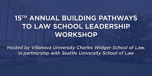 15th Annual Building Pathways to Law School Leadership