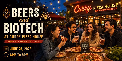 Beers and Biotech at Curry Pizza House South San Francisco | June 25, 2026