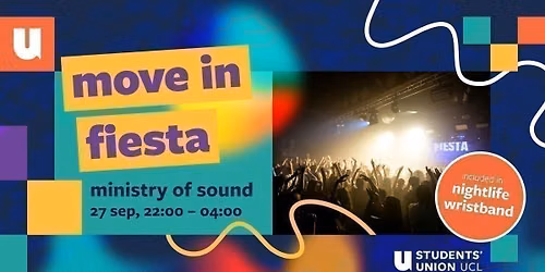 The Move In Fiesta at Ministry of Sound - UCL's Official Welcome Party : Freshers 2026!