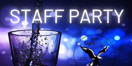 \ud83c\udf89 STAFF PARTY \u2013 L\u2019AIGLE NOIR \ud83c\udf7b\ud83d\udda4
