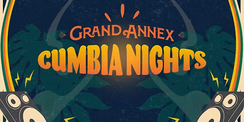 Grand Annex Cumbia Night ft. Cello Azul