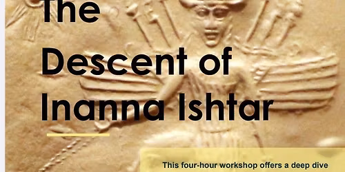 Workshop on the Descent of Inanna Ishtar