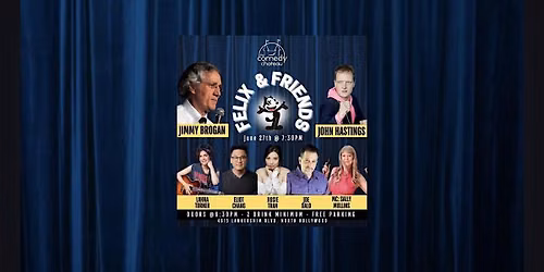 FELIX & FRIENDS! at The Comedy Chateau (FREE TICKETS!)