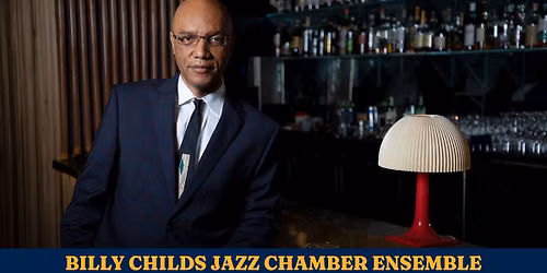 Performing Arts Series: Billy Childs Jazz Chamber Ensemble