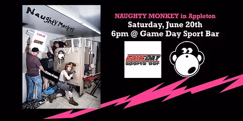 Naughty Monkey @ Game Day