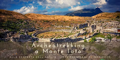 Archeotrekking a Monte Iato | Alla scoperta dell'antica Iaitas dai Sicani al Medioevo