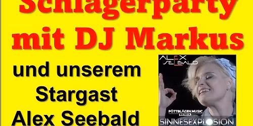 Schlagerparty mit DJ Markus und unserem Stargast Alex Seebald