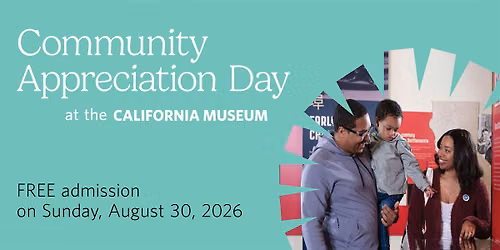 Community Appreciation Day at the California Museum