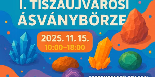 I. Tisza\u00fajv\u00e1rosi \u00c1sv\u00e1ny- \u00e9s \u00c9kszerb\u00f6rze